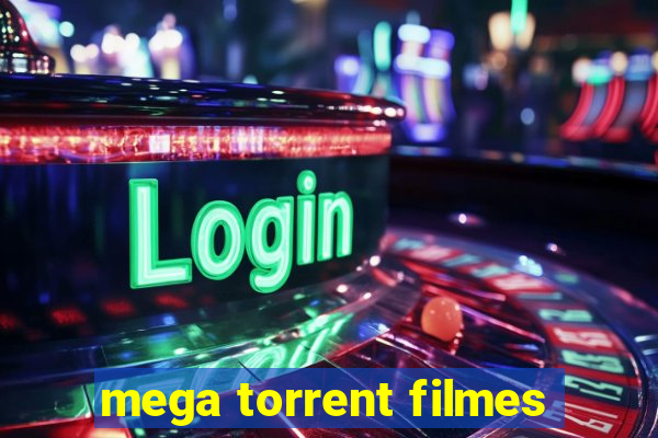 mega torrent filmes